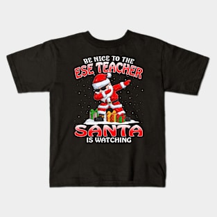 Be Nice To The Ese Teacher Santa is Watching Kids T-Shirt